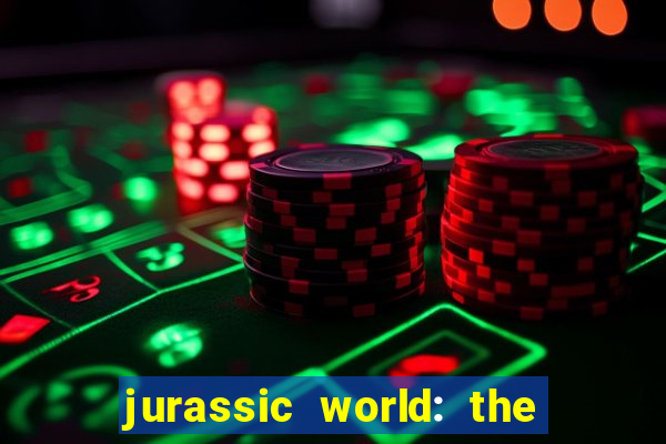 jurassic world: the game apk dinheiro infinito